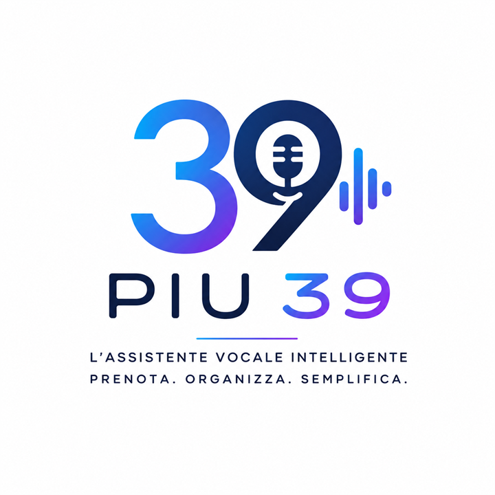 Più39 — l'assistente vocale intelligente: prenota, organizza, semplifica